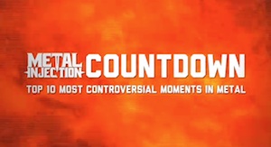 Metal Injection - Most Controversial Moments in Metal